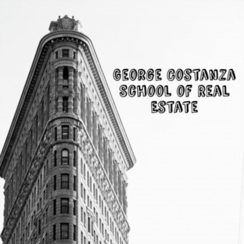 George Costanza School of Real Estate