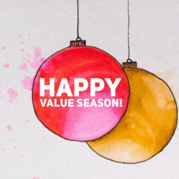 Forget the holidays...this is Value season
