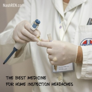 The best medicine for home inspection headaches
