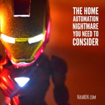 The home automation nightmare you need to consider