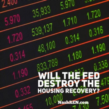 Will the Fed destroy the housing recovery?