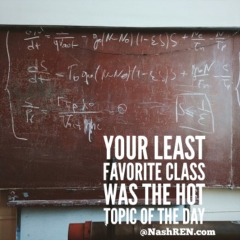 Your least favorite class was the hot topic of the day