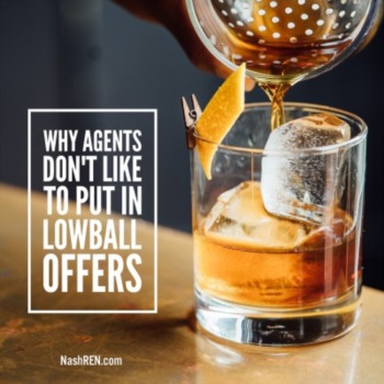 Why agents don't like to put in lowball offers
