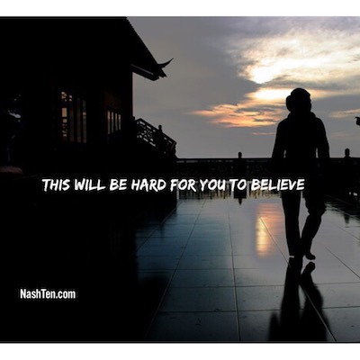 This Will Be Hard For You To Believe