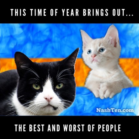 This Time Of Year Brings Out The Best (And Worst) In People