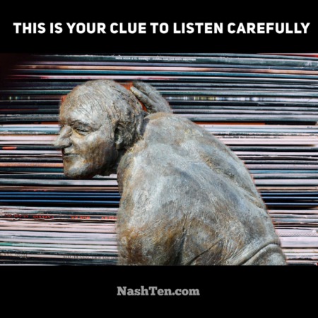 This is your clue to listen carefully