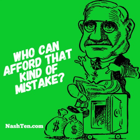 Who can afford that kind of mistake?