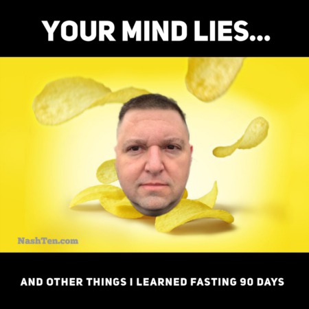 Your mind lies...and other things I learned fasting for 90 days
