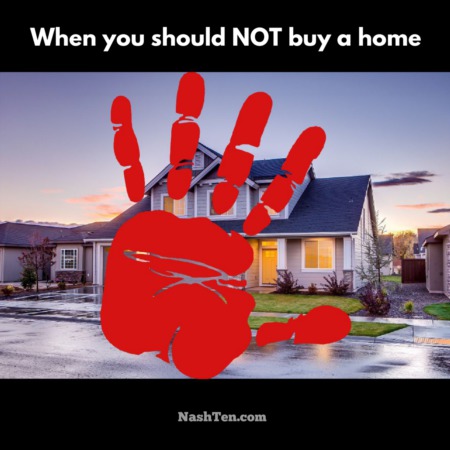 When you should NOT buy a home