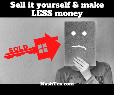 Sell it yourself and make LESS money