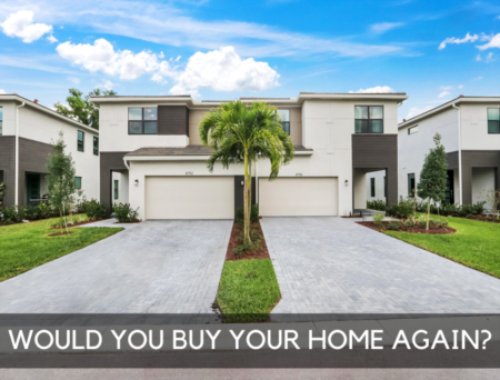 Would You Buy Your Home Again?