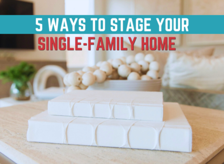 5 Ways to Stage Your Single-Family Home