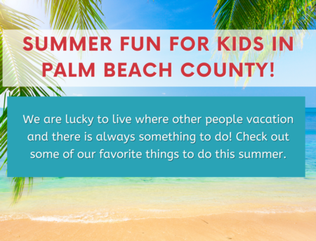 The Best Places for Kids this Summer in Palm Beach County