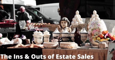 The Ins & Outs of Estate Sales
