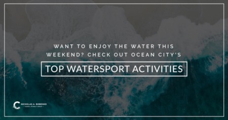 Want To Enjoy The Water This Weekend? Check Out Ocean City's Top Watersport Activities