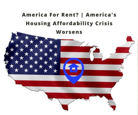 America for Rent? Why America's Housing Affordability is Getting Worse