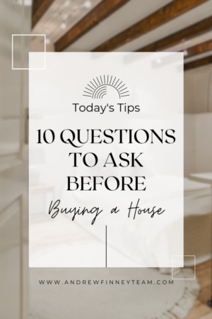 First Time Buying a House? (10 Questions YOU Need to ASK Yourself!)