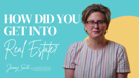 How did you get started in real estate Jenny?