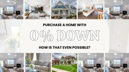 How is it possible to purchase a home with 0% down?