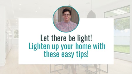 Let there be light!  Lighten up your home with these easy tips! 