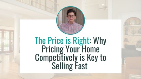 The Price is Right: Why Pricing Your Home Competitively is Key to Selling Fast 