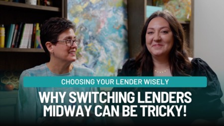 Choosing Your Lender Wisely: Why Switching Lenders Midway Can Be Tricky!