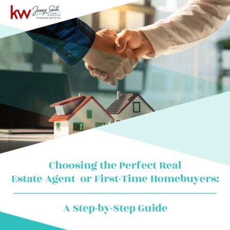 Choosing the Perfect Real Estate Agent for First-Time Homebuyers: A Step-by-Step Guide