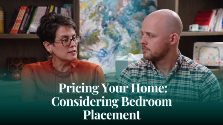  Pricing Your Home: Considering Bedroom Placement