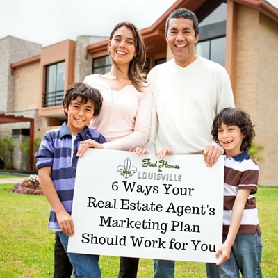 6 Ways Your Real Estate Agent’s Marketing Plan Should Work for You