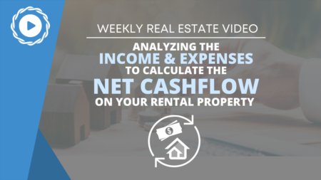 Analyzing the Income & Expenses to Calculate the Net Cashflow on Your Rental Property