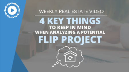 4 Key Things to Keep In Mind when Analyzing a Potential Flip Project