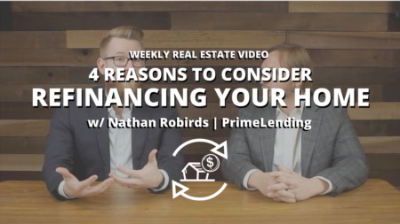4 Reasons To Consider Refinancing Your Home
