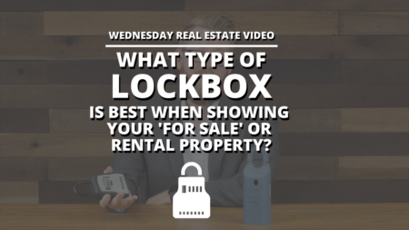 What Type of Lockbox is Best when Showing Your 'For Sale' or Rental Property?