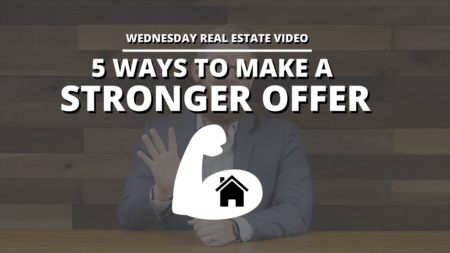  5 Ways to Make a Stronger Offer