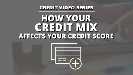 How Your Credit Mix Affects Your Credit Score