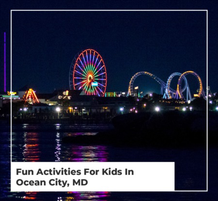 Fun Activities For Kids In Ocean City, MD