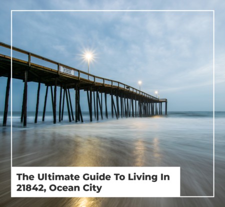 The Ultimate Guide To Living In 21842, Ocean City