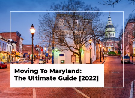 Moving To Maryland: The Ultimate Guide [2022]
