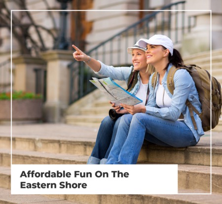 Affordable Fun On The Eastern Shore