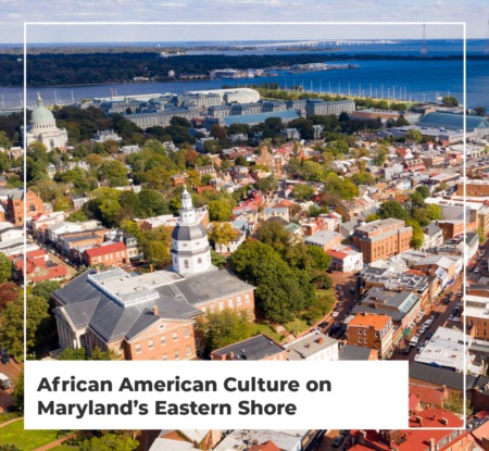 African American Culture On Marylands Eastern Shore