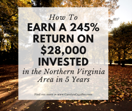 How To Earn a 245% Return on $28,000 Invested in the Northern Virginia Area in 5 Years