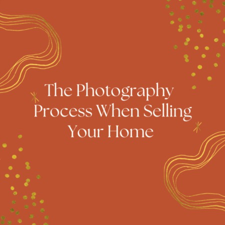 The Photography Process When Selling Your Home