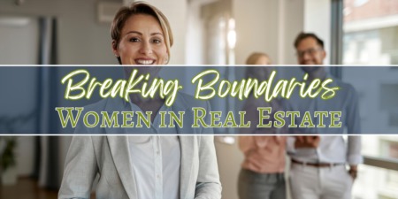 Breaking Boundaries: Women in Real Estate