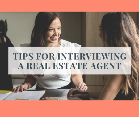 Tips for Interviewing A Real Estate Agent