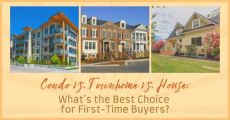 Condo vs Townhouse vs House: What's The Best Choice For First-Time Buyers?