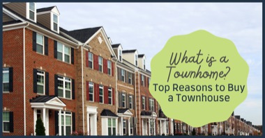 What is a Townhome? Top Reasons to Buy a Townhouse