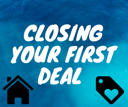 Closing Your First Deal As A New Agent