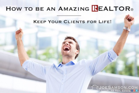 How to be an Amazing REALTOR® - Keep Your Clients for Life!