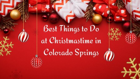 Best Things to Do at Christmastime in Colorado Springs