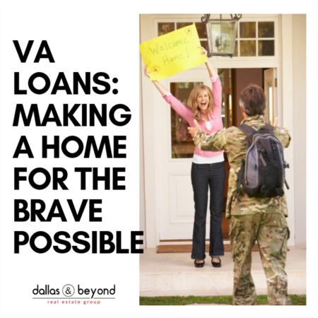VA Loans: Making a Home for the Brave Possible